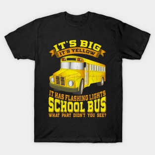 School Bus Driver Its Big Its Yellow T-Shirt